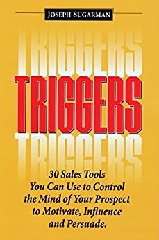 ダウンロード  Triggers: 30 Sales Tools You Can Use to Control the Mind of Your Prospect to Motivate, Influence, and Persuade. (English Edition) 本