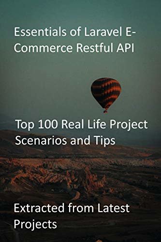 ダウンロード  Essentials of Laravel E-Commerce Restful API: Top 100 Real Life Project Scenarios and Tips - Extracted from Latest Projects (English Edition) 本