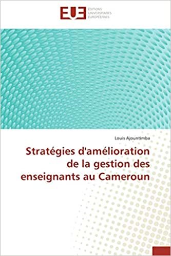 indir Stratégies d&#39;amélioration de la gestion des enseignants au Cameroun (OMN.UNIV.EUROP.)