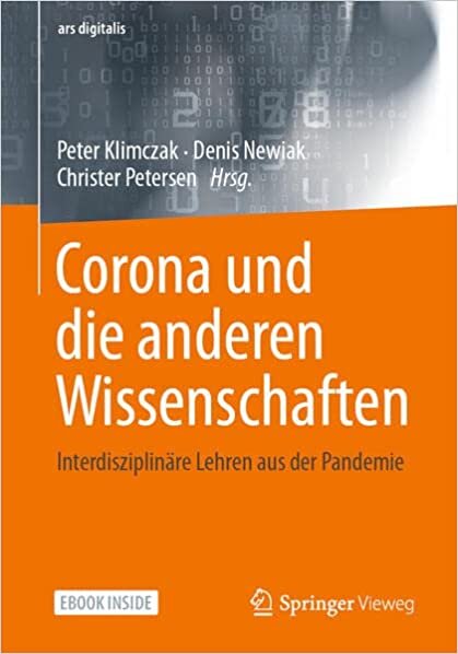 Corona und die anderen Wissenschaften: Interdisziplinäre Lehren aus der Pandemie (ars digitalis) (German Edition)