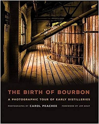 ダウンロード  The Birth of Bourbon: A Photographic Tour of Early Distilleries 本