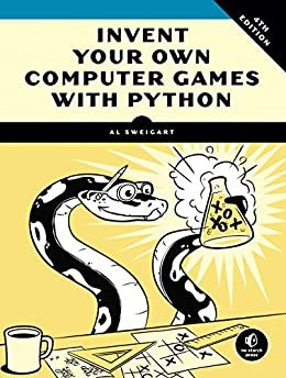 Invent Your Own Computer Games with Python, 4E (English Edition)