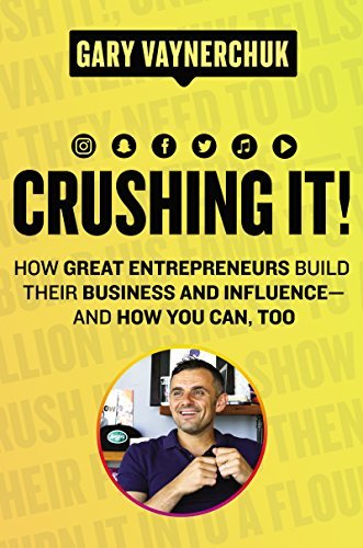 ダウンロード  Crushing It!: How Great Entrepreneurs Build Their Business and Influence—and How You Can, Too (English Edition) 本