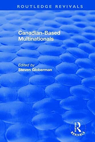 ダウンロード  Canadian-Based Multinationals (Routledge Revivals: The Investment Canada Research Series Book 4) (English Edition) 本
