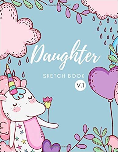 Daughter Sketch Book V.1: Blank Sketchbook,Unicorns, Sketch, Draw and Paint for your Daughter indir