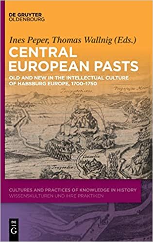 تحميل Central European Pasts: Old and New in the Intellectual Culture of Habsburg Europe, 1700-1750