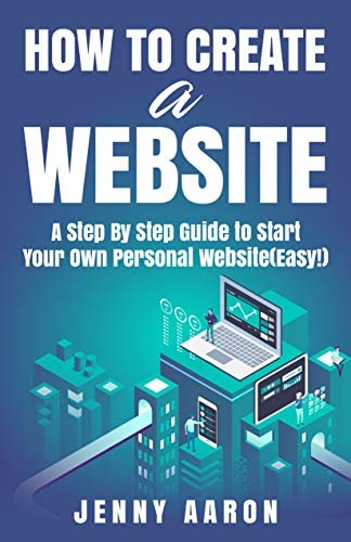 ダウンロード  How to Create a Website: A Step By Step Guide to Start Your Own Personal Website(Easy!) (English Edition) 本