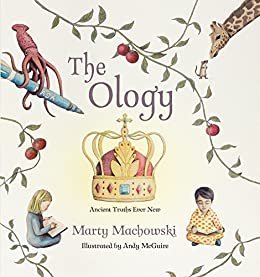 The Ology: Ancient Truths, Ever New (English Edition)