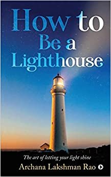 اقرأ How to Be a Lighthouse: The Art of Letting Your Light Shine الكتاب الاليكتروني 