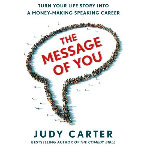 ダウンロード  The Message of You: Turn Your Life Story into a Money-Making Speaking Career 本