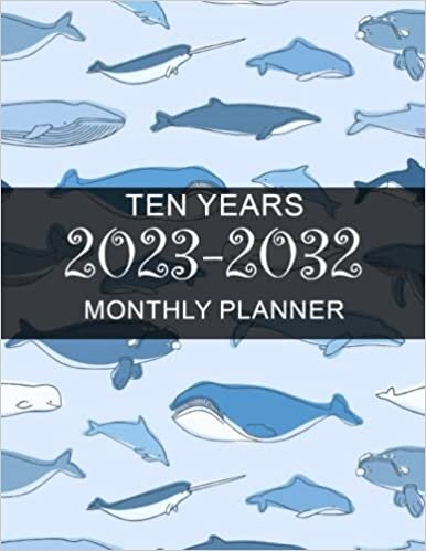 ダウンロード  Planner 2023-2032: Beluga whale Ten Year Monthly Planner- 10 Years At a Glance 120 Months Yearly Monthly & Weekly Schedule Organizer ... (Large 10 Years Calendar Planner 2023-2032) 本