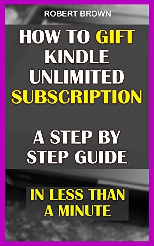 ダウンロード  How to Gift Kindle Unlimited Subscription (A Step By Step Guide) -In Less Than a Minute- (English Edition) 本