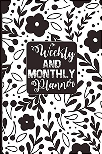 Weekly & Monthly Planner: schedule Floral Planners for Women Wife Teens and Friends And Men.
