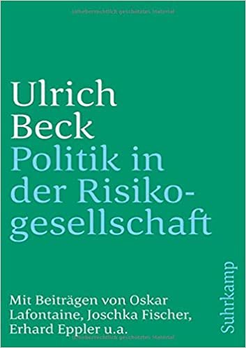 Politik in der Risikogesellschaft: Essays und Analysen. Mit Beiträgen von Oscar Lafontaine, Joschka Fischer, Erhard Eppler u. a. indir