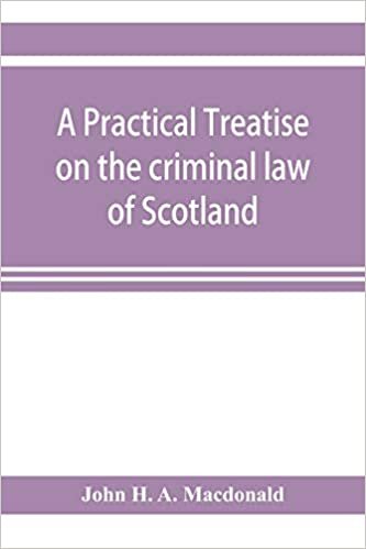تحميل A practical treatise on the criminal law of Scotland