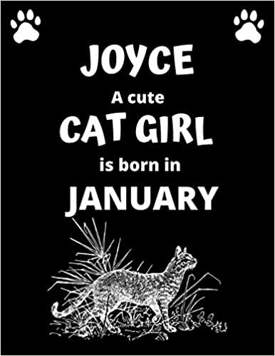 JOYCE a cute cat girl is born in January: 100 pages, 8.5 x 11, White paper, Sketch, Doodle and Draw. Inspirational Motivational Birthday Gift Idea.