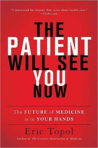 indir The Patient Will See You Now: The Future of Medicine Is in Your Hands