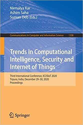 Trends in Computational Intelligence, Security and Internet of Things: Third International Conference, ICCISIoT 2020, Tripura, India, December 29-30, 2020, Proceedings (Communications in Computer and Information Science, 1358) ダウンロード