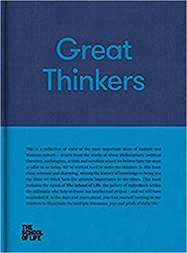 Great Thinkers: Simple Tools from Sixty Great Thinkers to Improve Your Life Today (School of Life Library) ダウンロード