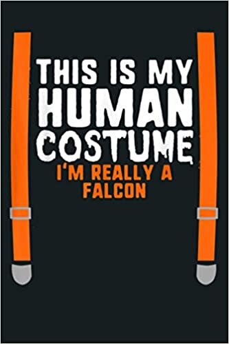 indir This Is My Human Costume I M Really A Falcon Halloween Kids: Notebook Planner - 6x9 inch Daily Planner Journal, To Do List Notebook, Daily Organizer, 114 Pages