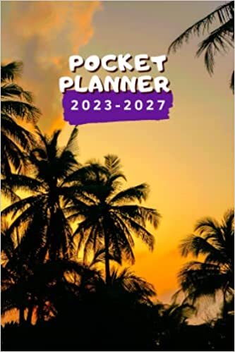 ダウンロード  2023-2027 Monthly Planner - 5 Years: 2023-2027 Purse Calendar Monthly Planner 4x6 Inch | 5 Year Monthly Pocket Planner/Calendar, Jan 2023 - Dec 2037 | Tropical Sunset 本