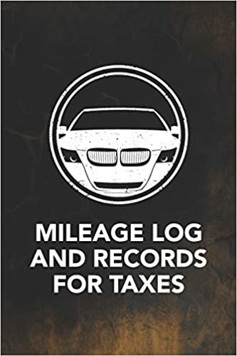 Mileage Log And Records For Taxes: Notebook For Taxes Business or Personal - Tracking Your Daily Miles. (2200 Trip Entries) (Mileage Log And Records For Taxes Series) indir