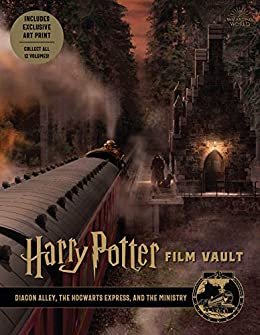 Harry Potter: Film Vault: Volume 2: Diagon Alley, the Hogwarts Express, and the Ministry (Harry Potter Film Vault) (English Edition)