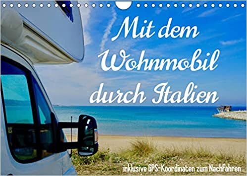 Mit dem Wohnmobil durch Italien (Wandkalender 2022 DIN A4 quer): Eine Reise mit dem Wohnmobil zu den schoensten Plaetzen Italiens. (Monatskalender, 14 Seiten )