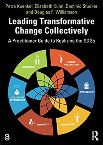 ダウンロード  Leading Transformative Change Collectively: A Practitioner Guide to Realizing the SDGs 本