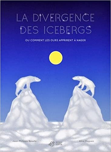 La divergence des icebergs: Ou comment les ours apprirent à nager (Thierry magnier albums jeunesse) indir