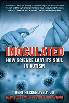 Inoculated: How Science Lost Its Soul in Autism (Children’s Health Defense)