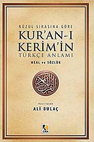 Nüzul Sırasına Göre Kur'an-ı Kerim'in Türkçe Anlamı (1. Hamur): Meal ve Sözlük indir