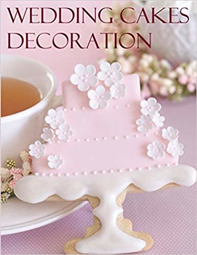 اقرأ Wedding Cakes Decoration: A Step-by-Step Guide to Cake Decorating Like a Pro الكتاب الاليكتروني 