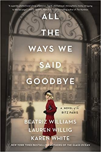 All the Ways We Said Goodbye: A Novel of the Ritz Paris ダウンロード
