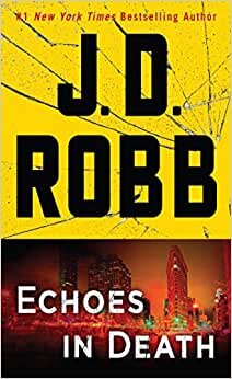 Echoes in Death: An Eve Dallas Novel