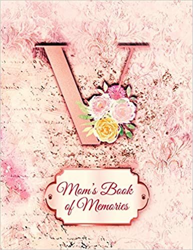 V:  Mom's Book of Memories: A Monogrammed Set of Memory Enhancers to Help your Mother or Grandmother Remember Their Lives indir