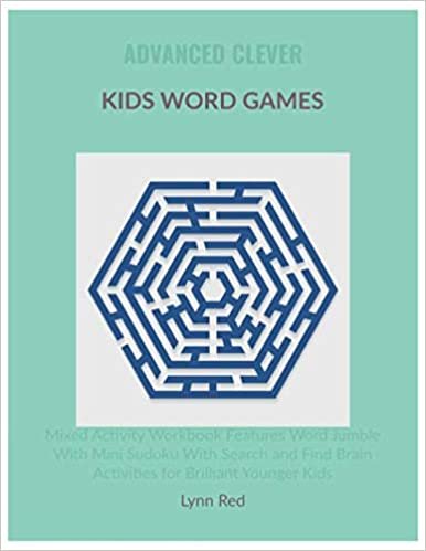 ADVANCED CLEVER KIDS WORD GAMES: Mixed Activity Workbook Features Word Jumble With Mini Sudoku With Search and Find Brain Activities for Brilliant Younger Kids ダウンロード
