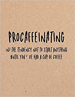 indir Procaffeinating (n) The Tendency Not to Start Anything Until You&#39;ve Had a Cup of Coffee: Funny Coworker, Work and Meeting Notebook