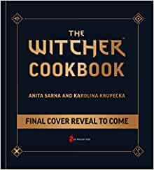 ダウンロード  The Witcher Cookbook: An Official Guide to the Food of the Continent 本