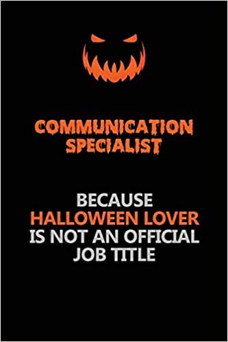 indir Communication Specialist Because Halloween Lover Is Not An Official Job Title: Halloween Scary Pumpkin Jack O&#39;Lantern 120 Pages 6x9 Blank Lined Paper Notebook Journal