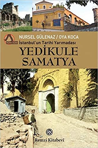 İstanbul’un Tarihi Yarımadası - Yedikule Samatya indir