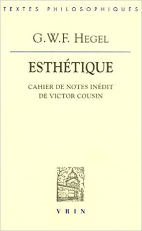 G.W.F. Hegel: Esthetique.: Manuscrit de Victor Cousin (Bibliotheque Des Textes Philosophiques) indir