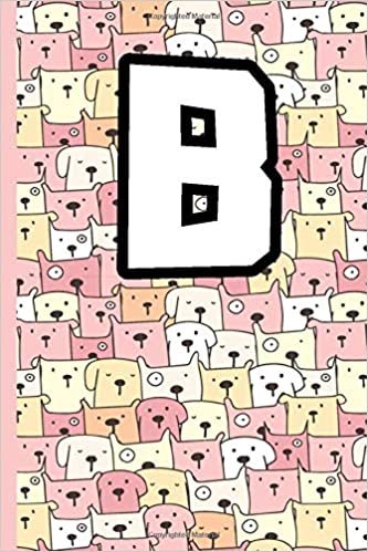 indir B Alphabet Notebook: Monogram Letter B Notebook for Dogs Lovers,Cute Dogs Cover Design With B Letter For Dog Lover , 6 x 9 Inches , 110 Pages - Dogs Diary