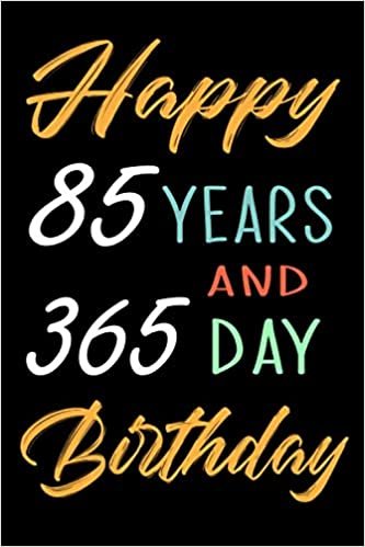indir HAPPY 85 YEARS AND 365 DAY BIRTHDAY: Happy 86th Birthday, 86 Years Old Gift Ideas for Women, Men, Son, Daughter, Amazing, funny gift idea... birthday notebook, Funny Card Alternative