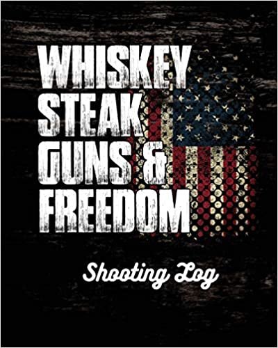 Whiskey Steak Guns & Freedom Shooting Log indir