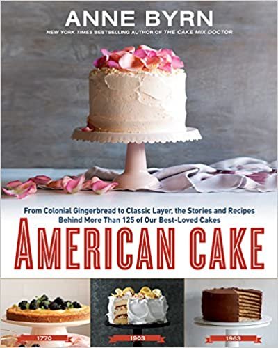 ダウンロード  American Cake: From Colonial Gingerbread to Classic Layer, the Stories and Recipes Behind More Than 125 of Our Best-Loved Cakes: A Baking Book 本