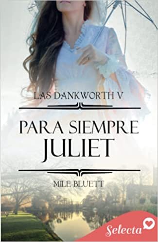 اقرأ Para siempre Juliet (Las Dankworth 5) الكتاب الاليكتروني 