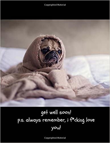 indir Get Well Soon! p.s Always Remember I F*cking Love You!: Journal/Notebook (Large) (Gifts To Cheer Up Ill/Sick People/Post Surgery In Hospital/Bedridden) (Husband/Wife/Boyfriend/Girlfriend/Best Friend)