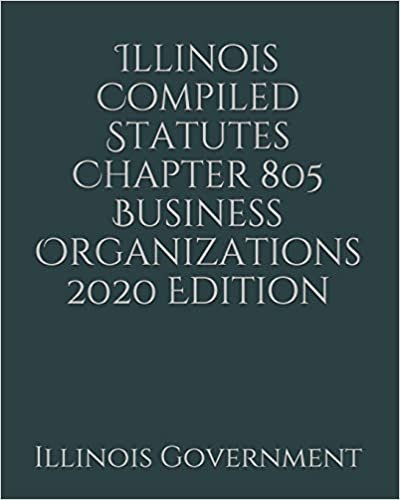 تحميل Illinois Compiled Statutes Chapter 805 Business Organizations 2020 Edition