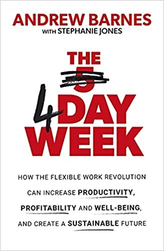 indir The 4 Day Week: How the Flexible Work Revolution Can Increase Productivity, Profitability and Well-being, and Create a Sustainable Future